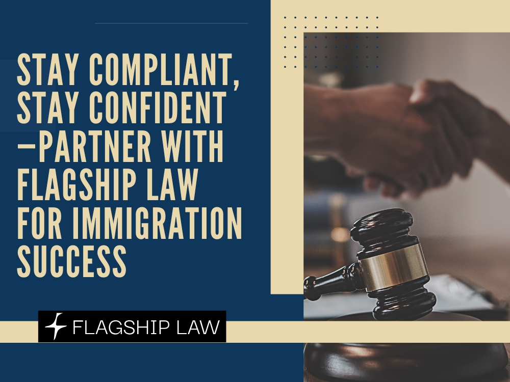 Immigration Compliance - Stay Compliant - Flagship Law